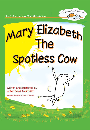 Mary Elizabeth The Spotless Cow